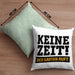 Keine Zeit Kissen mit Füllung 40x40 mit Spruch Garten Hobbygärtner Geschenk Lustig Gärtnerin Geschenkidee Gärtner (Grau) Grün Trendation