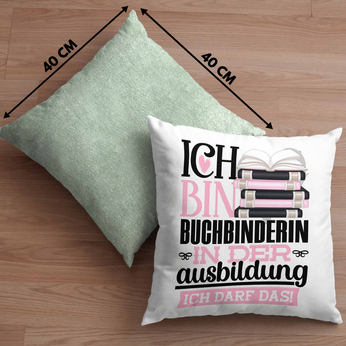Buchbinderin Ausbildung Start Geschenk Kissen mit Füllung 40x40 Ich Bin Buchbinderin In Der Ausbildung Ich Darf Das Geschenkidee (Grau) Grün Trendation