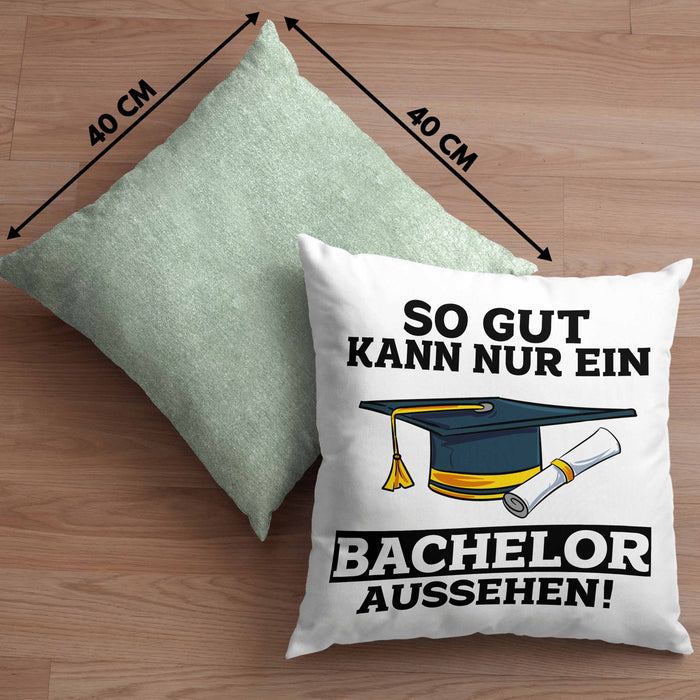 Kissen mit Füllung 40x40 Geschenk Bestandene Bachelor-Prüfung Geschenkidee So Gut Kann Nur Ein Bachelor Aussehen (Grau) Grün Trendation