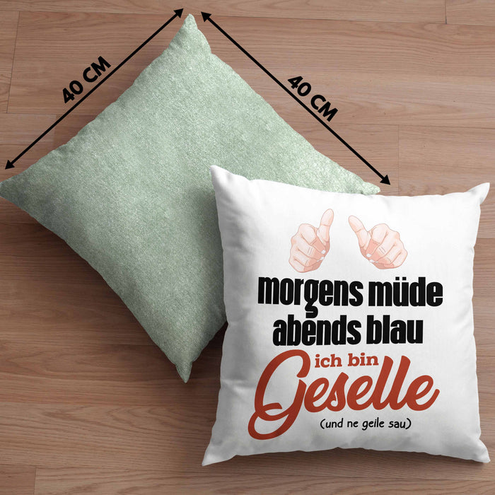 Geselle Prüfung Bestanden Kissen mit Füllung 40x40 Geschenk Morgens Müde Abends Blau Ich Bin Geselle Und Ne (Grau) Grün Trendation