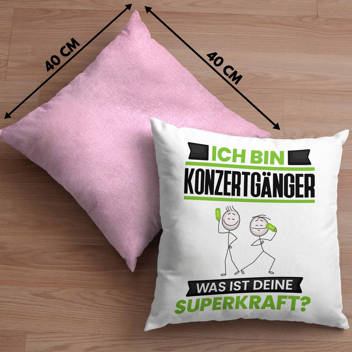 Konzertgänger Kissen mit Füllung 40x40 Geschenk für Konzertgänger Geburtstag Lustiger Spruch Was Ist Deine Superkraft (Grau) Rosa Trendation