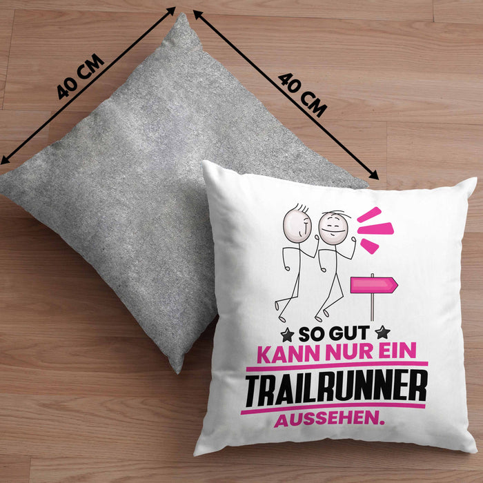 Trailrunner Geschenk Kissen mit Füllung 40x40 So Gut Kann Nur Ein Trailrunner Aussehen Geschenkidee (Grau) Grau Trendation