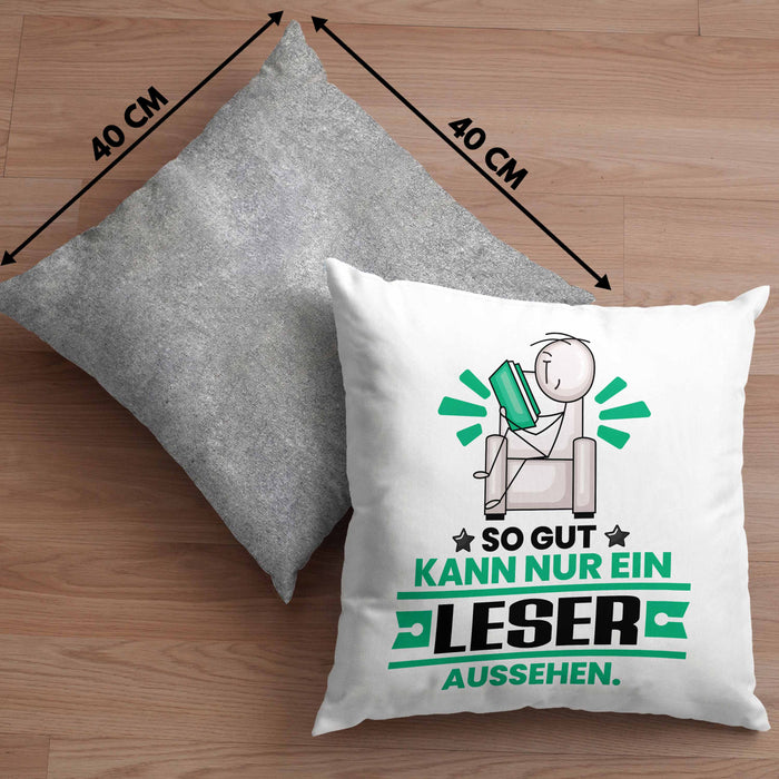 Leser Geschenk Kissen mit Füllung 40x40 So Gut Kann Nur Ein Leser Aussehen Geschenkidee (Grau) Grau Trendation