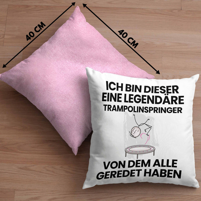 Trampolinspringer Geschenk Kissen mit Füllung 40x40 Lustige Geschenkidee Geburtstag für Trampolinspringer Ich Bin Dieser Legendäre Trampolinspringer Von Dem Alle Geredet Haben (Grau) Rosa Trendation