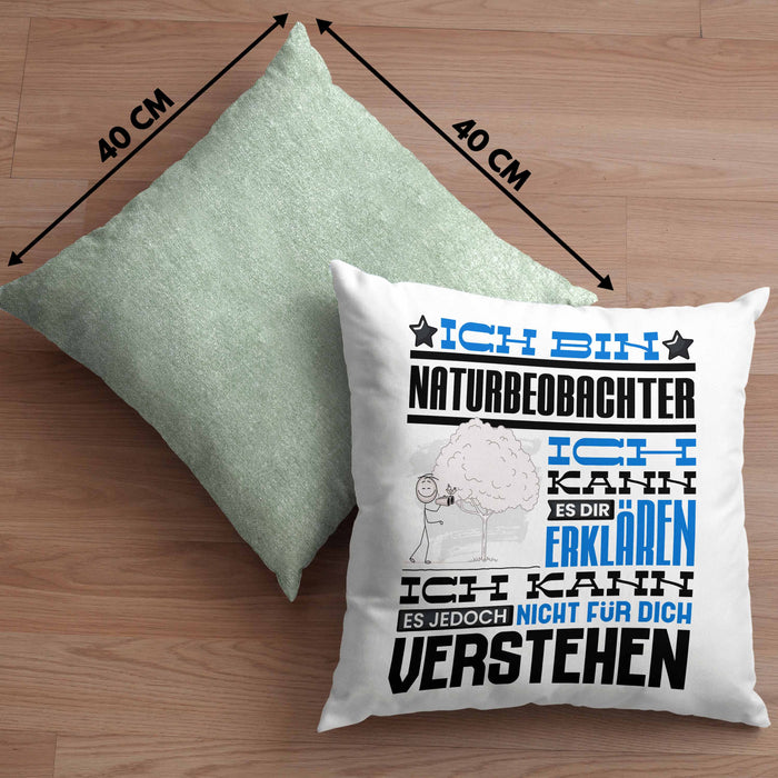 Naturbeobachter Geschenk Kaffee-Kissen mit Füllung 40x40 Geschenkidee für Naturbeobachter Ich Bin Naturbeobachter Ich Kann Es Dir Erklären Jedoch Nicht Für Dich Verstehen Spruch Lustig (Grau) Grün Trendation