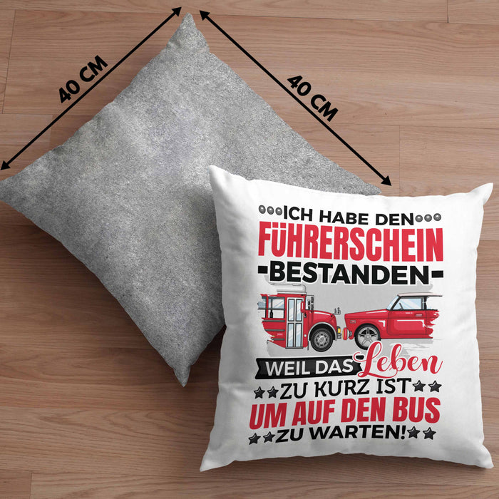 Führerschein Bestanden Geschenk Kissen mit Füllung 40x40 Bestandener Führerschein Weil Das Leben Zu Kurz Ist Um Auf Den Bus Zu Warten Fahrschule (Grau) Grau Trendation