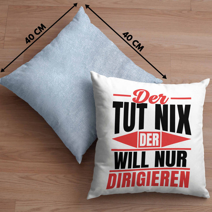 Dirigent Geschenk Orchester Chorleiter Geschenkidee Kissen mit Füllung 40x40 Der Tut Nix Der Will Nur Dirigieren (Grau) Blau Trendation