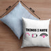 Lustige Programmiererin Computer Gaming Geschenk Kissen mit Füllung 40x40 Things I Hate Geschenkidee (Grau) Blau Trendation