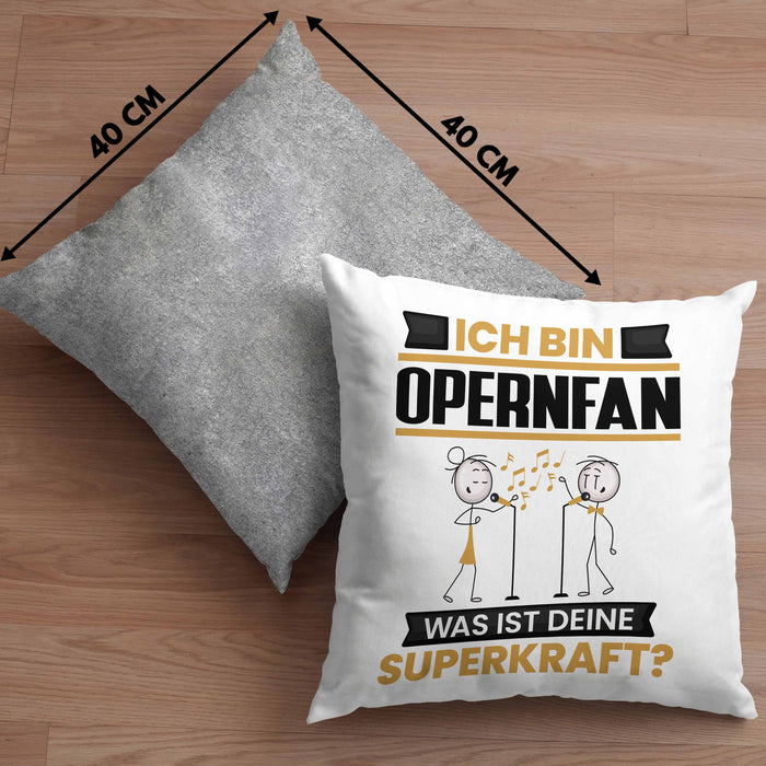 Opernfan Kissen mit Füllung 40x40 Geschenk für Opernfan Geburtstag Lustiger Spruch Was Ist Deine Superkraft (Grau) Grau Trendation
