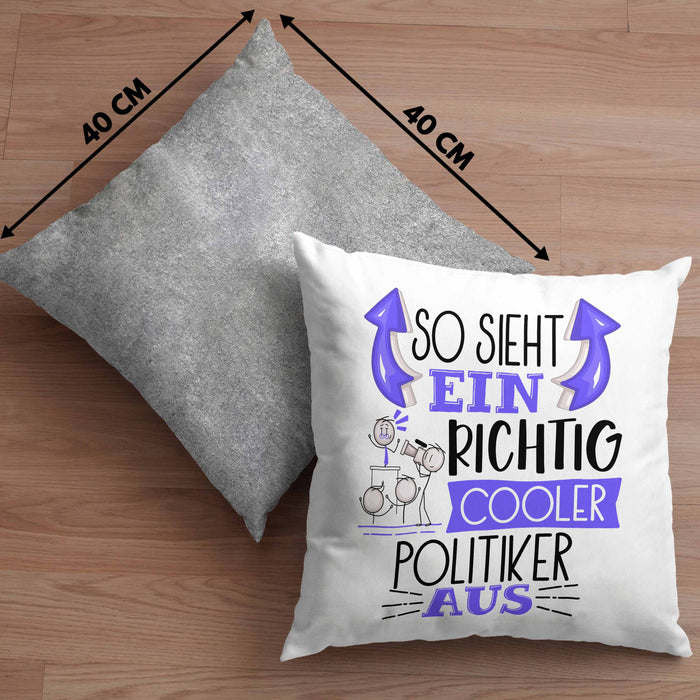 Politiker Kissen mit Füllung 40x40 Geschenk So Sieht Ein RIchtig Cooler Politiker Aus Geschenkidee Lustiger Spruch Geburtstag (Grau) Grau Trendation