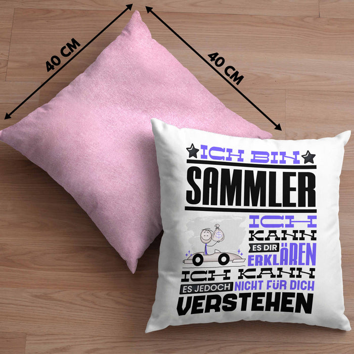 Sammler Geschenk Kaffee-Kissen mit Füllung 40x40 Geschenkidee für Sammler Ich Bin Sammler Ich Kann Es Dir Erklären Jedoch Nicht Für Dich Verstehen Spruch Lustig (Grau) Rosa Trendation