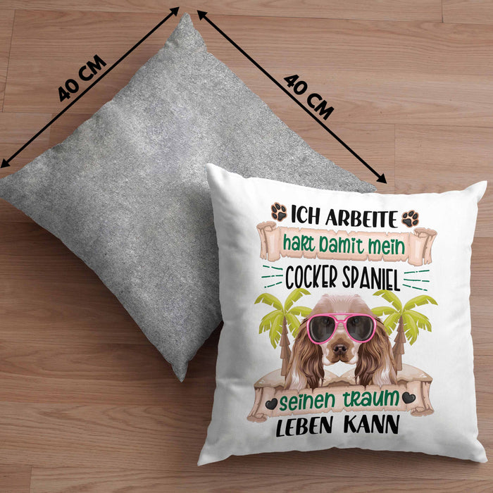Cocker Spaniel Besitzer Kissen mit Füllung 40x40 Geschenk Lustiger Spruch Geschenkidee Ich Arbeite Hart Damit Mein Cocker Spaniel Seinen Traum Leben Kann (Grau) Grau Trendation