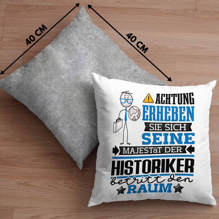 Historiker Geschenk Kissen mit Füllung 40x40 Lustiger Spruch Erheben Sie Sich Der Historiker Betritt den Raum (Grau) Grau Trendation