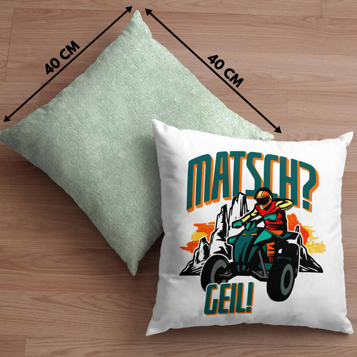 Lustige Kissen mit Füllung 40x40 für Quad-Fans Spruch Matsch? Geil! Quad Fahrer Geschenkidee (Grau) Grün Trendation