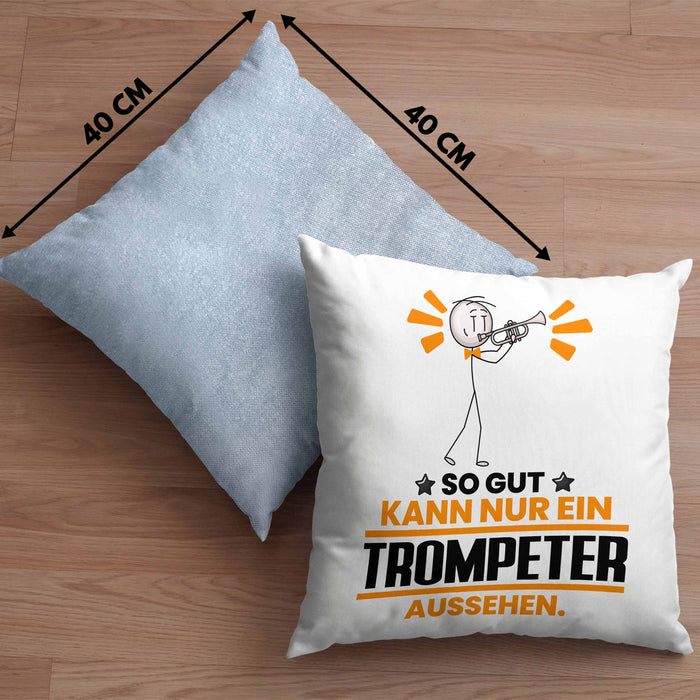 Trompeter Geschenk Kissen mit Füllung 40x40 So Gut Kann Nur Ein Trompeter Aussehen Geschenkidee (Grau) Blau Trendation