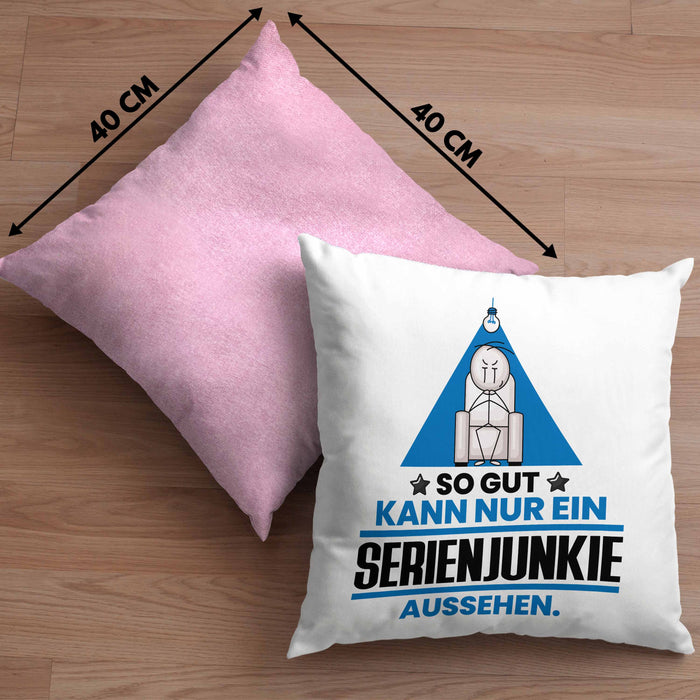 Serienjunkie Geschenk Kissen mit Füllung 40x40 So Gut Kann Nur Ein Serienjunkie Aussehen Geschenkidee (Grau) Rosa Trendation