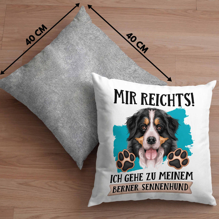 Berner Sennen Besitzer Kissen mit Füllung 40x40 Geschenk Lustiger Spruch Geschenkidee Mir Reichts Ich Geh Zu Meinem Berner Sennen (Grau) Grau Trendation