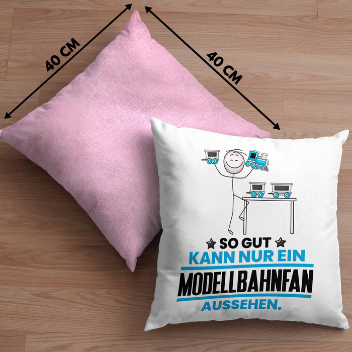 Modellbahnfan Geschenk Kissen mit Füllung 40x40 So Gut Kann Nur Ein Modellbahnfan Aussehen Geschenkidee (Grau) Rosa Trendation