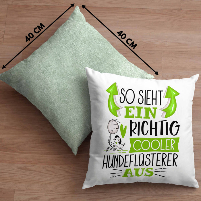 Hundeflüsterer Kissen mit Füllung 40x40 So Sieht Ein Richtig Cooler Hundeflüsterer Aus Geschenk Lustiger Spruch Geschenkidee (Grau) Grün Trendation