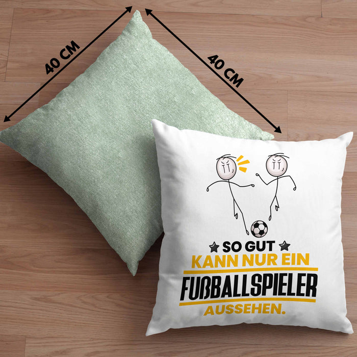 Fußballspieler Geschenk Kissen mit Füllung 40x40 So Gut Kann Nur Ein Fußballspieler Aussehen Geschenkidee (Grau) Grün Trendation