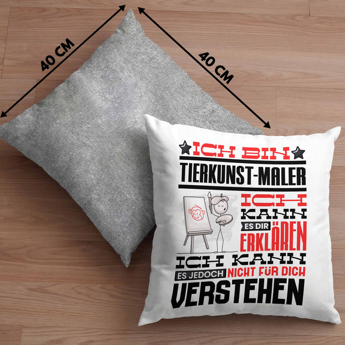 Tierkunst-Maler Geschenk Kaffee-Kissen mit Füllung 40x40 Geschenkidee für Tierkunst-Maler Ich Bin Tierkunst-Maler Ich Kann Es Dir Erklären Jedoch Nicht Für Dich Verstehen Spruch Lustig (Grau) Grau Trendation