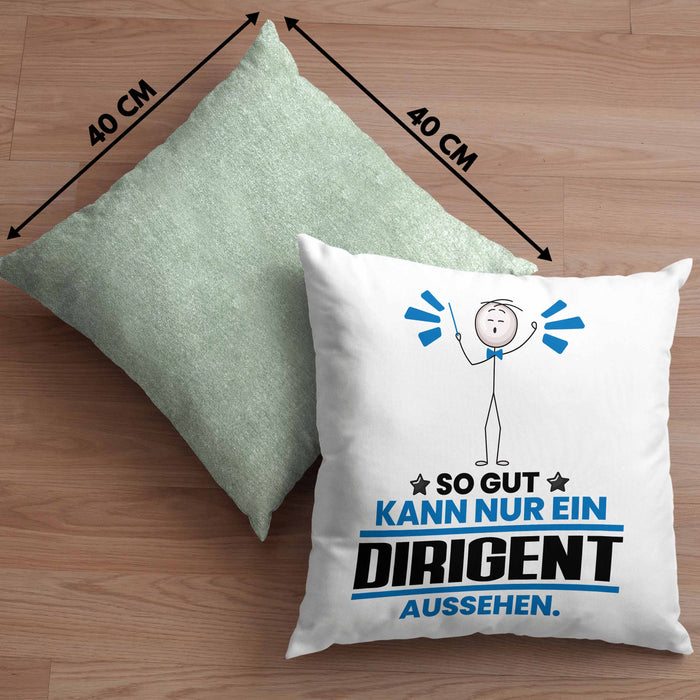Dirigent Geschenk Kissen mit Füllung 40x40 So Gut Kann Nur Ein Dirigent Aussehen Geschenkidee (Grau) Grün Trendation