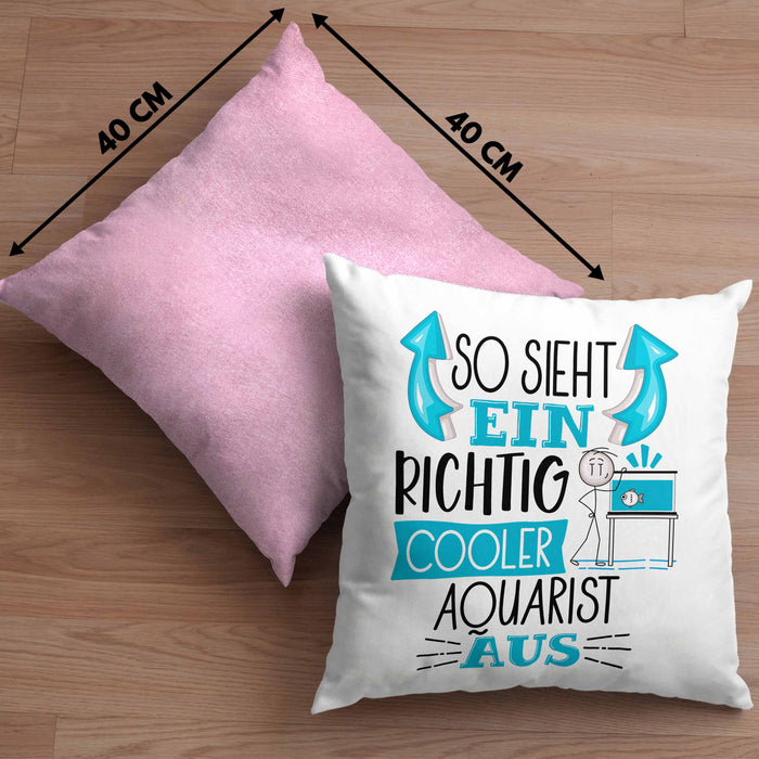 Aquarist Kissen mit Füllung 40x40 So Sieht Ein Richtig Cooler Aquarist Aus Geschenk Lustiger Spruch Geschenkidee (Grau) Rosa Trendation