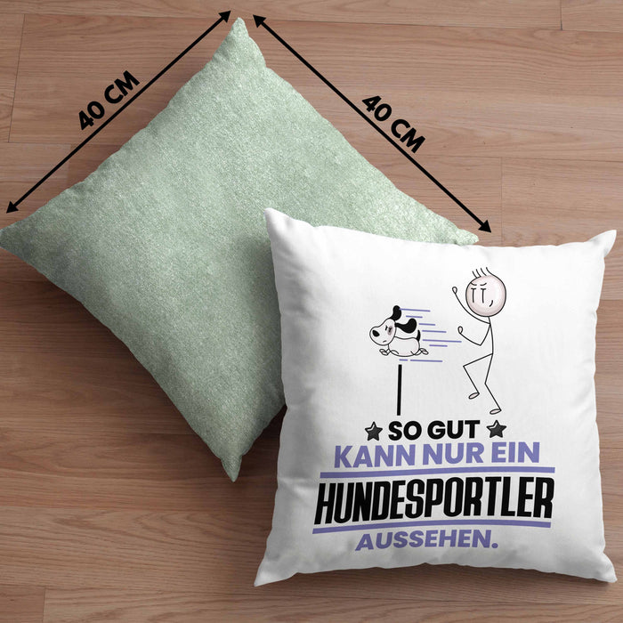 Hundesportler Geschenk Kissen mit Füllung 40x40 So Gut Kann Nur Ein Hundesportler Aussehen Geschenkidee (Grau) Grün Trendation