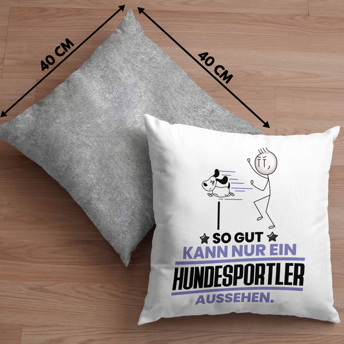 Hundesportler Geschenk Kissen mit Füllung 40x40 So Gut Kann Nur Ein Hundesportler Aussehen Geschenkidee (Grau) Grau Trendation