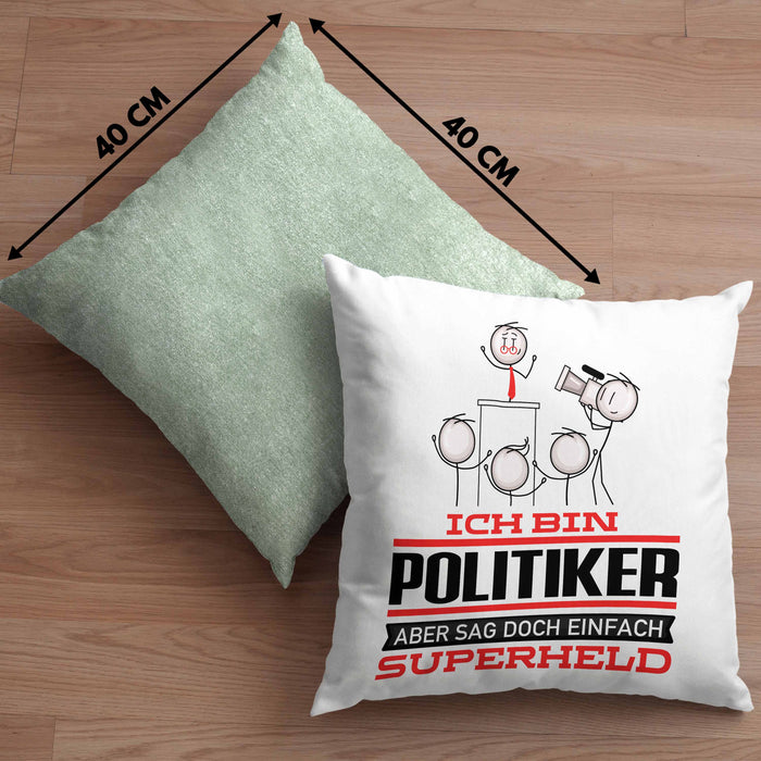 Politiker Geschenk Kissen mit Füllung 40x40 Ich Bin Politiker Aber Sag Doch Einfach Superheld Lustige Geschenkdiee für Politiker (Grau) Grün Trendation