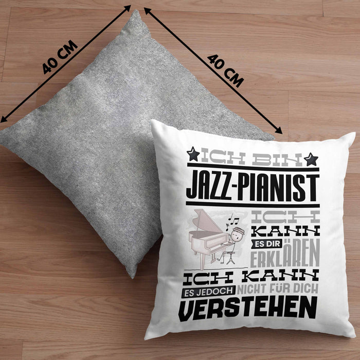 Jazz-Pianist Geschenk Kissen mit Füllung 40x40 Geschenkidee für Jazz-Pianist Geburtstag Lustig Ich Bin Jazz-Pianist Ich Kann Es Dir Erklären Aber Nicht Für Dich Verstehen (Grau) Grau Trendation