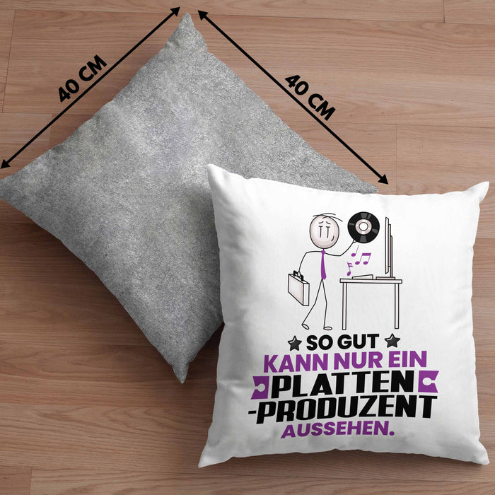 Plattenproduzent Geschenk Kissen mit Füllung 40x40 So Gut Kann Nur Ein Plattenproduzent Aussehen Geschenkidee (Grau) Grau Trendation