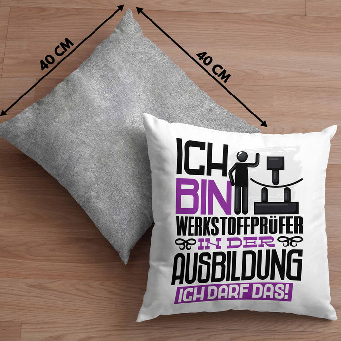 Werkstoffprüfer Ausbildung Kissen mit Füllung 40x40 Geschenk Ich Bin Werkstoffprüfer In Der Ausbildung Ich Darf Das Geschenkidee Spruch (Grau) Grau Trendation