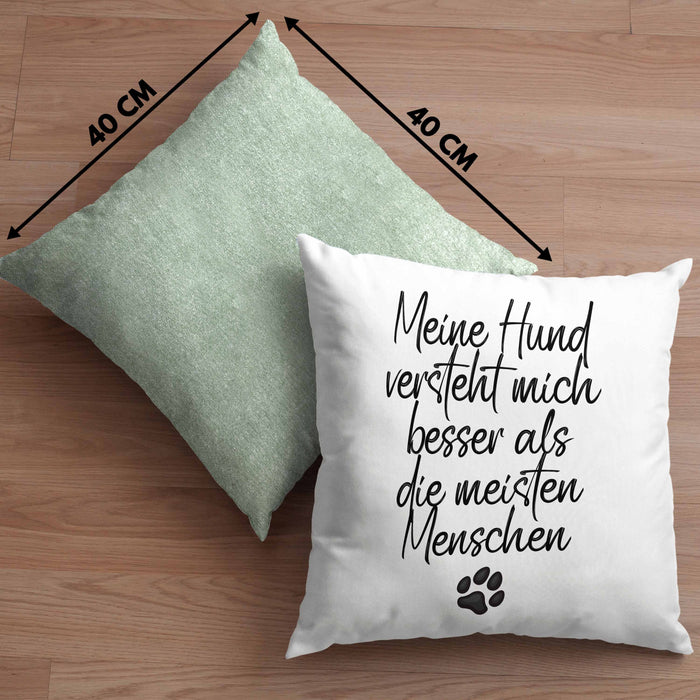 Hundebesitzer Kissen mit Füllung 40x40 Geschenk Mein Hund Versteht Mich Besser als die meistn Menschen Geschenkidee Hunde Mama Frauchen Herrchen (Grau) Grün Trendation