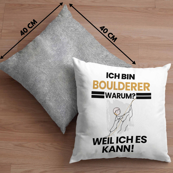 Boulderer Geschenk Kissen mit Füllung 40x40 Lustiger Spruch Ich Bin Boulderer Warum Weil Ich Es Kann Geschenkidee Bester Boulderer Geburtstag (Grau) Grau Trendation