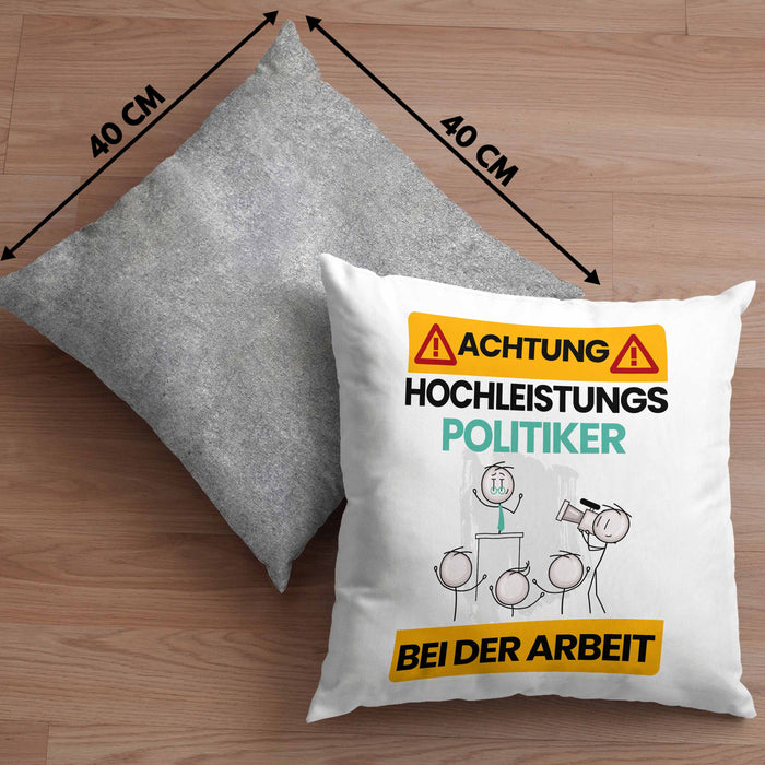 Politiker Kissen mit Füllung 40x40 Geschenk Lustiger Spruch Geschenkidee für Politiker Achtung Hochleistungs Politiker Bei Der Arbeit (Grau) Grau Trendation