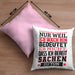 Lustiger Spruch Kissen mit Füllung 40x40 Nur Weil Ich Wach Bin Heißt Es Nicht Dass Ich Fähig Bin Irgendwas Zu Tun Humor Sarkasmus (Grau) Rosa Trendation