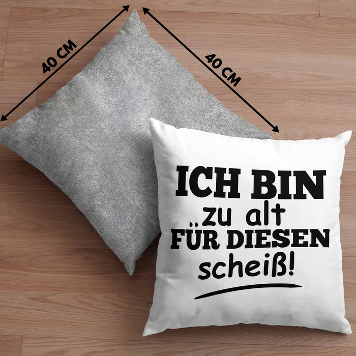 Lustige Kissen mit Füllung 40x40 mit Spruch "Ich Bin Zu Alt Für Diesen Scheiß" Lustige Geschenkidee (Grau) Grau Trendation