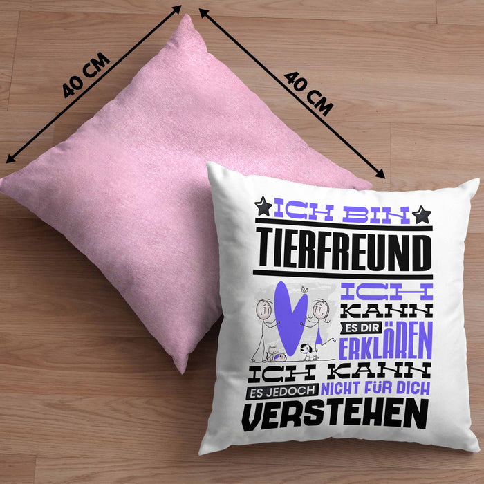 Tierfreund Geschenk Kaffee-Kissen mit Füllung 40x40 Geschenkidee für Tierfreund Ich Bin Tierfreund Ich Kann Es Dir Erklären Jedoch Nicht Für Dich Verstehen Spruch Lustig (Grau) Rosa Trendation