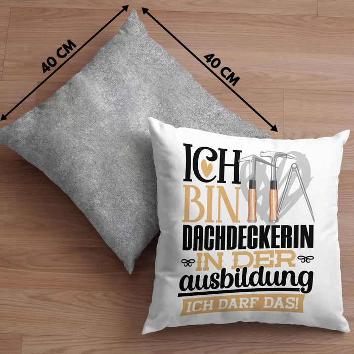 Dachdeckerin Ausbildung Start Geschenk Kissen mit Füllung 40x40 Ich Bin Dachdeckerin In Der Ausbildung Ich Darf Das Geschenkidee (Grau) Grau Trendation