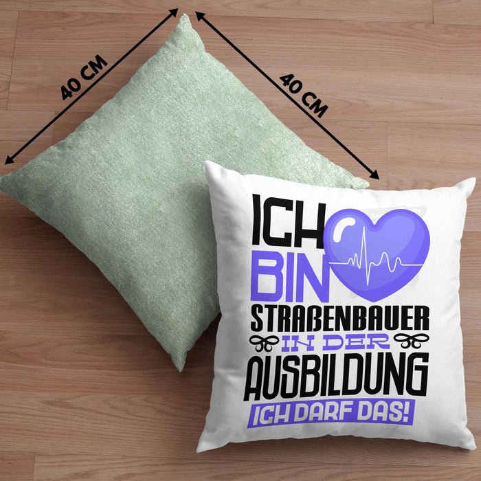 Straßenbauer Ausbildung Kissen mit Füllung 40x40 Geschenk Ich Bin Straßenbauer In Der Ausbildung Ich Darf Das Geschenkidee Spruch (Grau) Grün Trendation