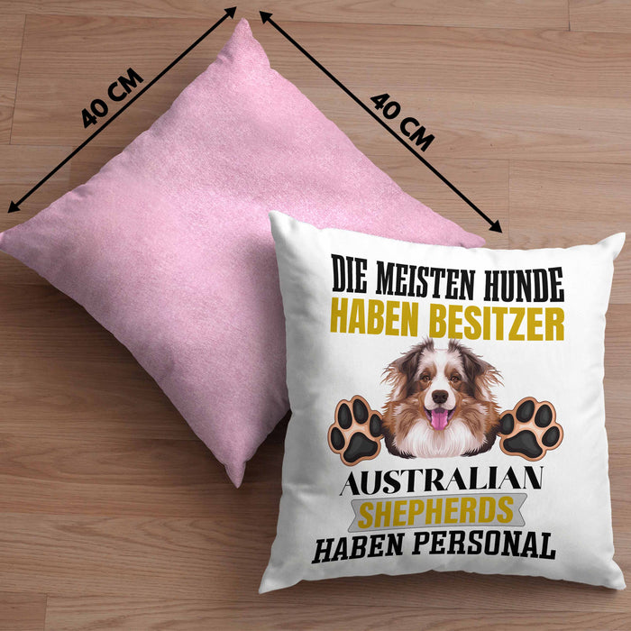 Australian Shepherd Besitzer Kissen mit Füllung 40x40 Geschenk Lustiger Spruch Geschenkidee Besitzerin Australian Shepherd Haben Personal (Grau) Rosa Trendation