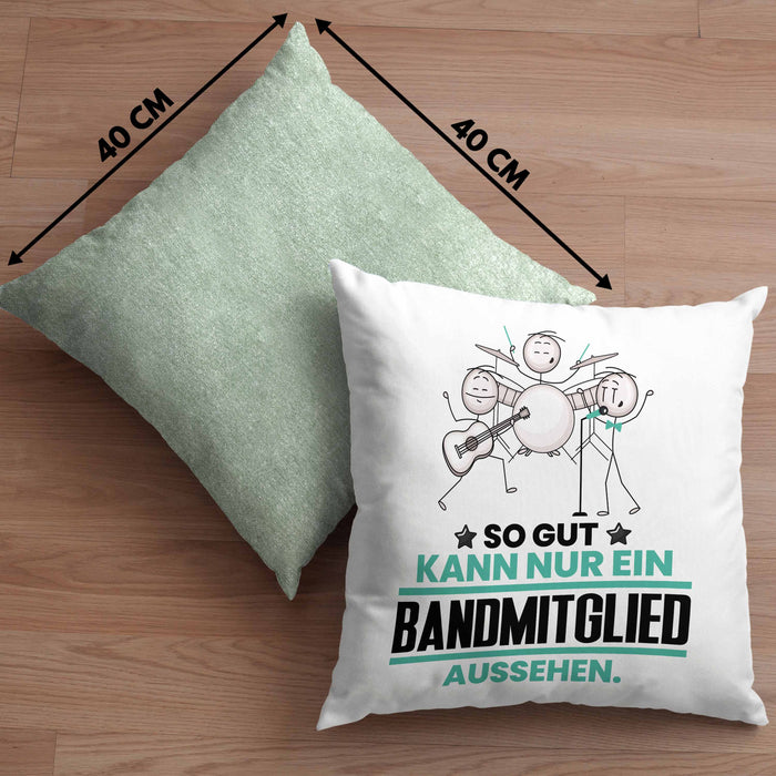 Bandmitglied Geschenk Kissen mit Füllung 40x40 So Gut Kann Nur Ein Bandmitglied Aussehen Geschenkidee (Grau) Grün Trendation