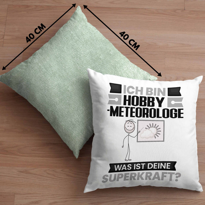 Hobbymeteorologe Kissen mit Füllung 40x40 Geschenk für Hobbymeteorologe Geburtstag Lustiger Spruch Was Ist Deine Superkraft (Grau) Grün Trendation