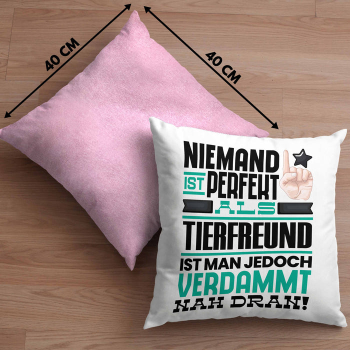 Tierfreund Geschenk Kissen mit Füllung 40x40 Lustige Geschenkidee für Tierfreund Geburtstag Niemand Ist Perfekt Aber Als Tierfreund Ist Man Nah Dran (Grau) Rosa Trendation