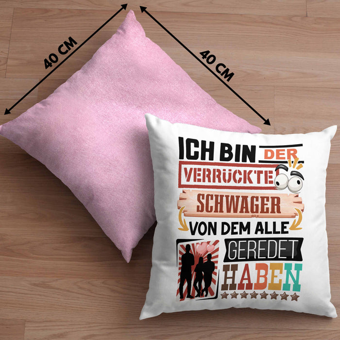 Schwager Kissen mit Füllung 40x40 Geschenk Spruch Lustig Geschenkidee für Schwager Geburtstag Ich Bin Der Verrückte Schwager (Grau) Rosa Trendation