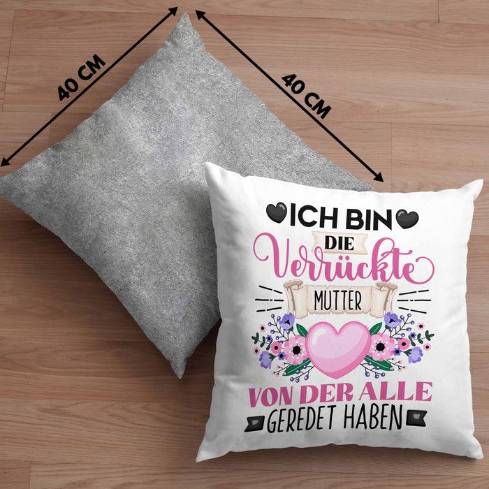 Mutter Kissen mit Füllung 40x40 Geschenk Lustiger Spruch Geschenkidee Ich Bin Die Verrückte Mutter Von Der Alle Geredet Haben (Grau) Grau Trendation