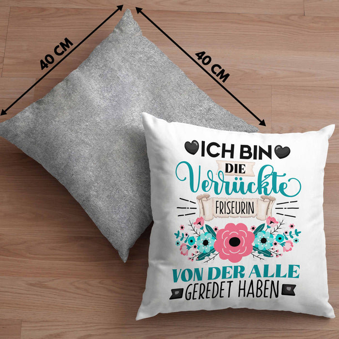Friseurin Kissen mit Füllung 40x40 Geschenk Lustiger Spruch Geschenkidee Ich Bin Die Verrückte Friseurin Von Der Alle Geredet Haben (Grau) Grau Trendation