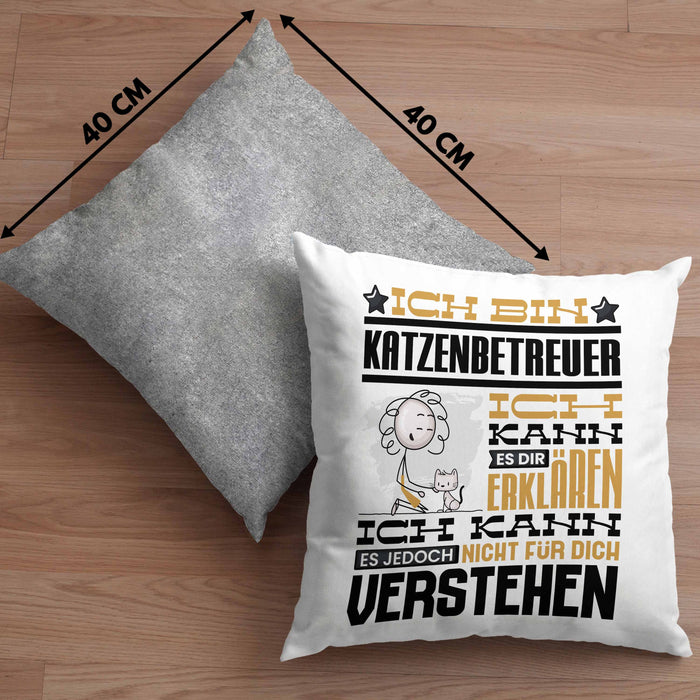 Katzenbetreuer Geschenk Kaffee-Kissen mit Füllung 40x40 Geschenkidee für Katzenbetreuer Ich Bin Katzenbetreuer Ich Kann Es Dir Erklären Jedoch Nicht Für Dich Verstehen Spruch Lustig (Grau) Grau Trendation