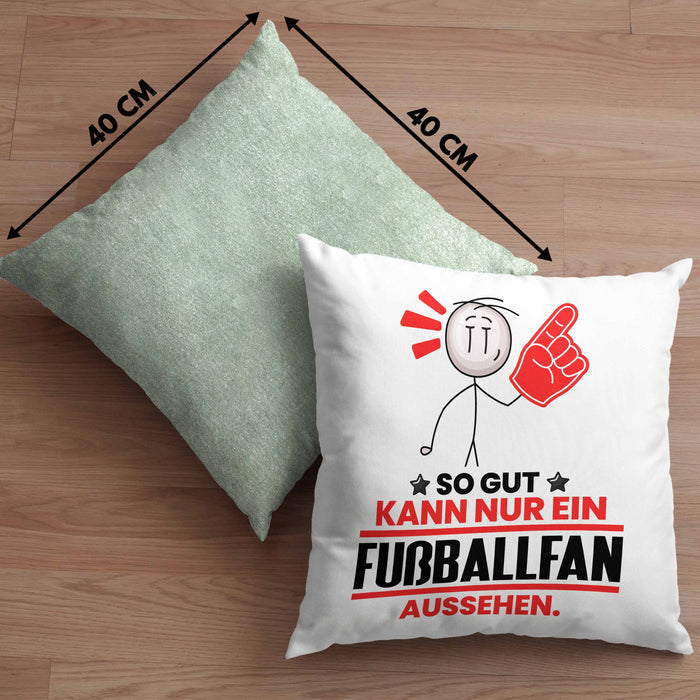 Fußballfan Geschenk Kissen mit Füllung 40x40 So Gut Kann Nur Ein Fußballfan Aussehen Geschenkidee (Grau) Grün Trendation